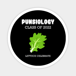 Punsiology class of 2022 Lettuce celebrate Magnet